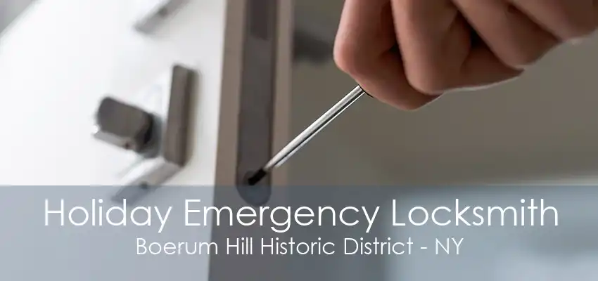 Holiday Emergency Locksmith Boerum Hill Historic District - NY