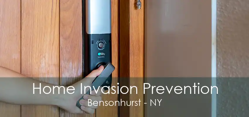 Home Invasion Prevention Bensonhurst - NY