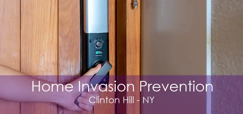 Home Invasion Prevention Clinton Hill - NY