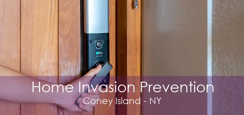 Home Invasion Prevention Coney Island - NY