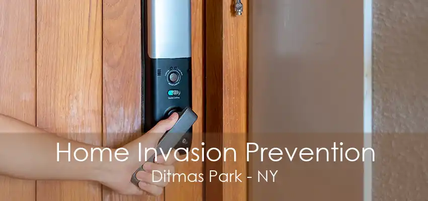 Home Invasion Prevention Ditmas Park - NY