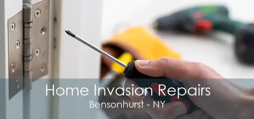 Home Invasion Repairs Bensonhurst - NY