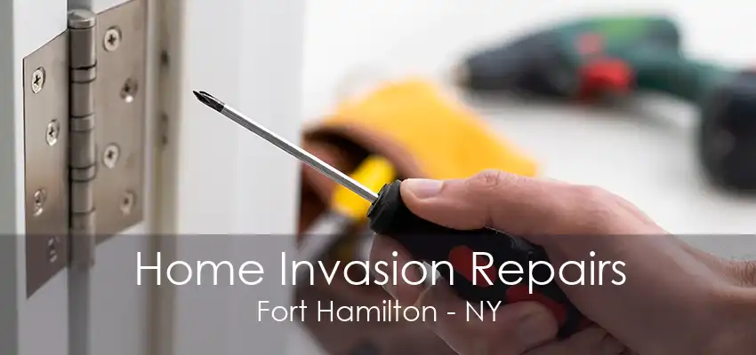 Home Invasion Repairs Fort Hamilton - NY