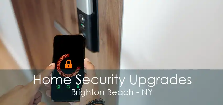 Home Security Upgrades Brighton Beach - NY