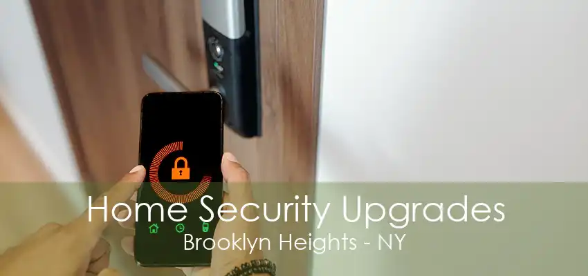 Home Security Upgrades Brooklyn Heights - NY