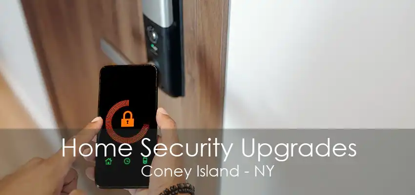 Home Security Upgrades Coney Island - NY