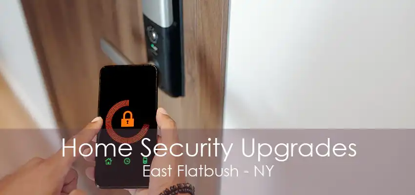 Home Security Upgrades East Flatbush - NY