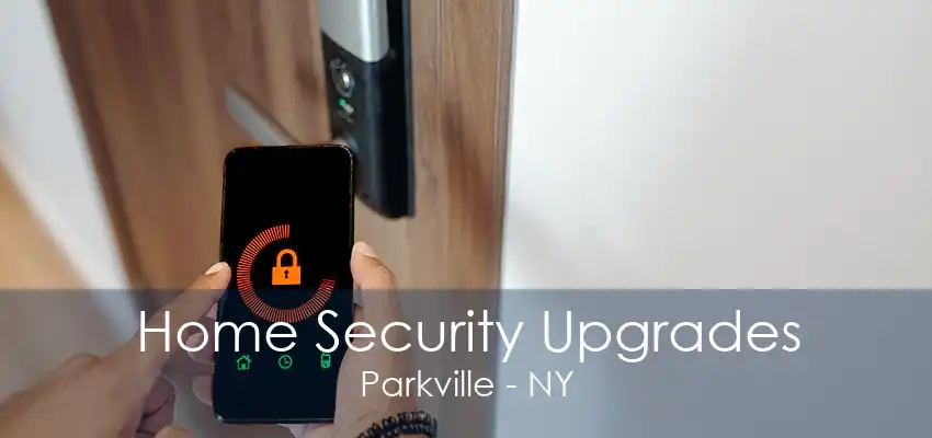 Home Security Upgrades Parkville - NY