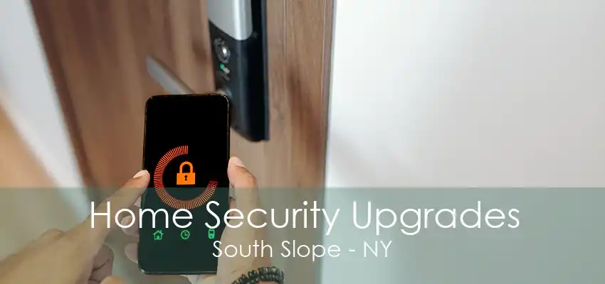 Home Security Upgrades South Slope - NY