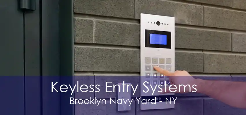 Keyless Entry Systems Brooklyn Navy Yard - NY