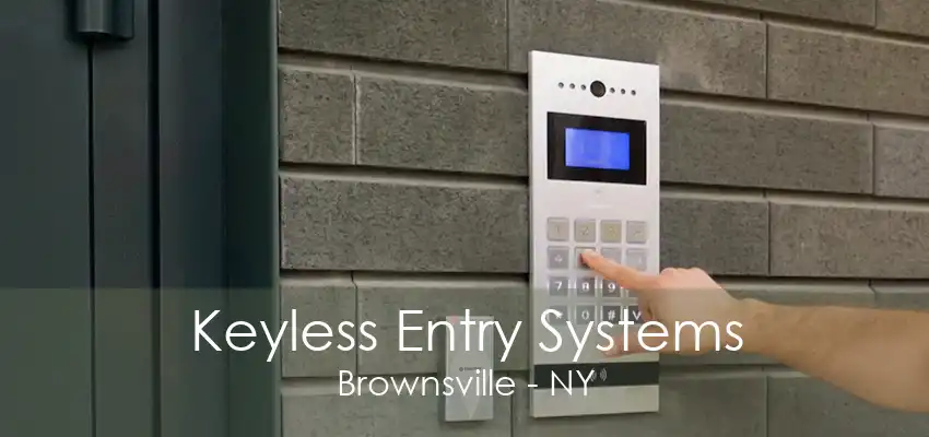 Keyless Entry Systems Brownsville - NY