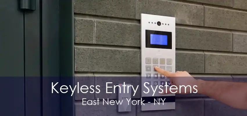 Keyless Entry Systems East New York - NY