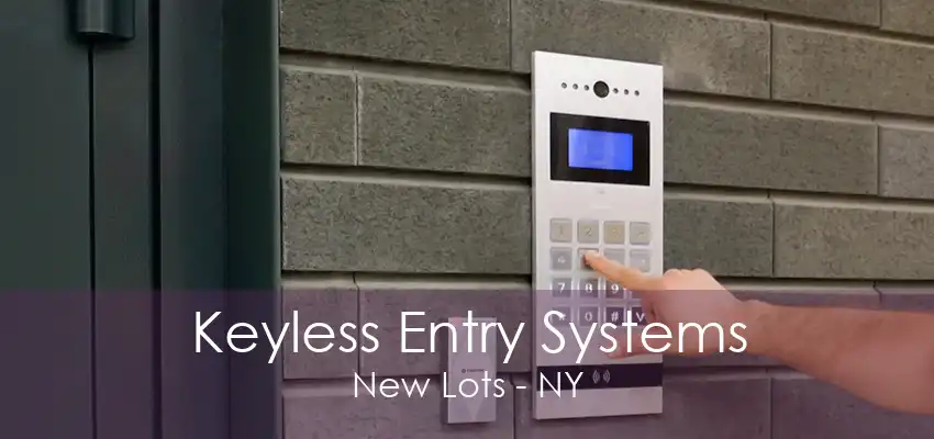 Keyless Entry Systems New Lots - NY