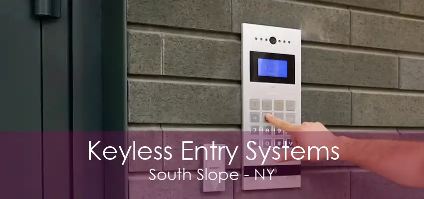 Keyless Entry Systems South Slope - NY