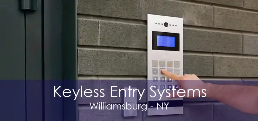 Keyless Entry Systems Williamsburg - NY