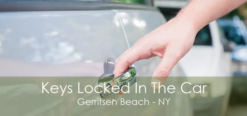 Keys Locked In The Car Gerritsen Beach - NY