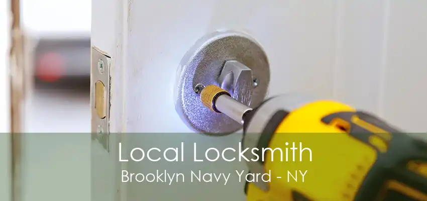 Local Locksmith Brooklyn Navy Yard - NY