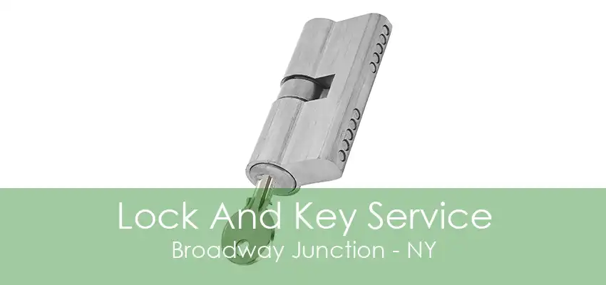 Lock And Key Service Broadway Junction - NY