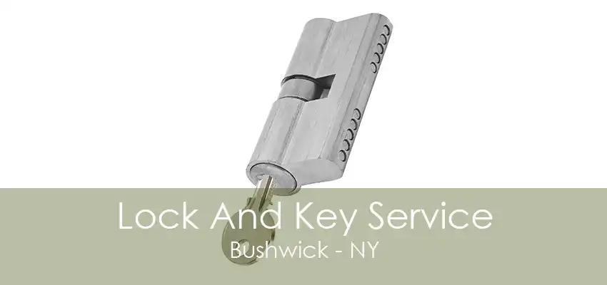 Lock And Key Service Bushwick - NY