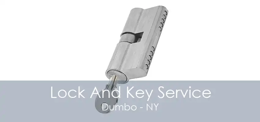 Lock And Key Service Dumbo - NY