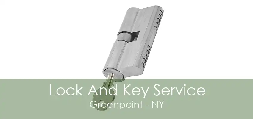 Lock And Key Service Greenpoint - NY