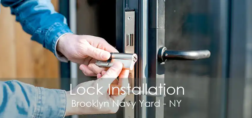 Lock Installation Brooklyn Navy Yard - NY