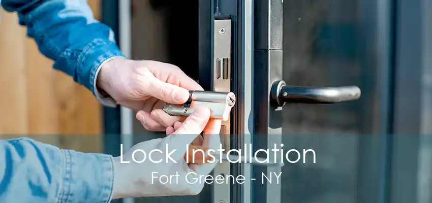 Lock Installation Fort Greene - NY