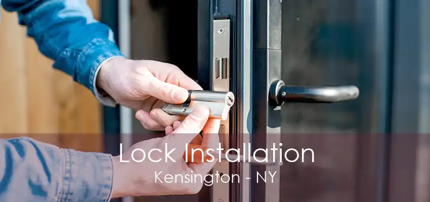 Lock Installation Kensington - NY