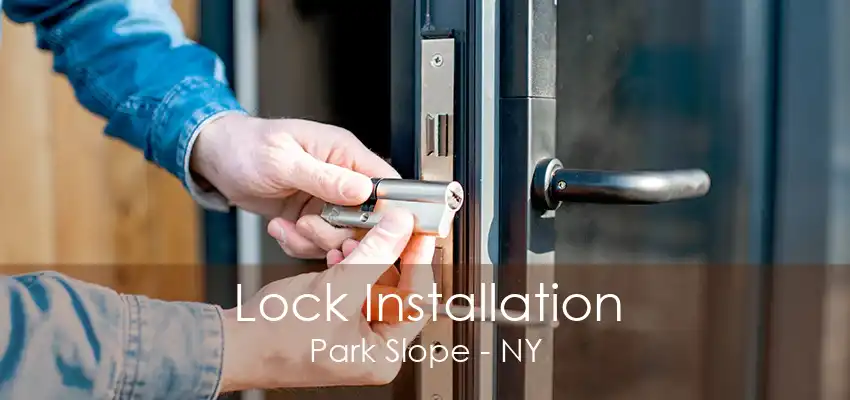 Lock Installation Park Slope - NY