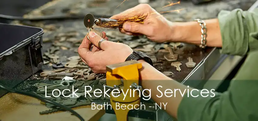 Lock Rekeying Services Bath Beach - NY