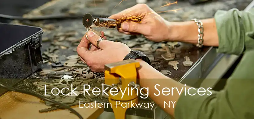 Lock Rekeying Services Eastern Parkway - NY