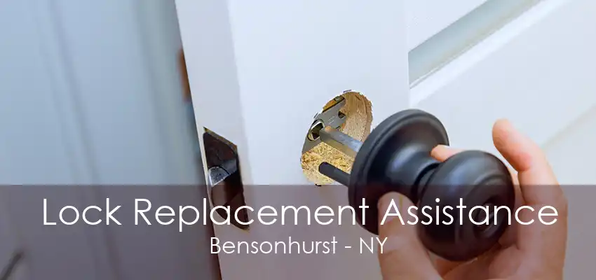 Lock Replacement Assistance Bensonhurst - NY