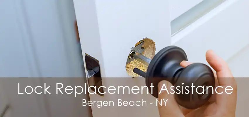 Lock Replacement Assistance Bergen Beach - NY