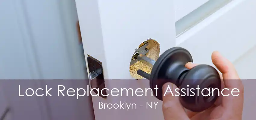 Lock Replacement Assistance Brooklyn - NY