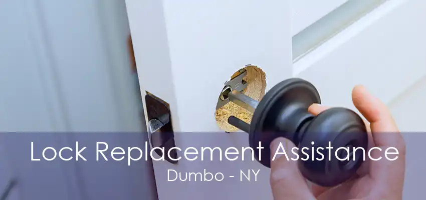 Lock Replacement Assistance Dumbo - NY