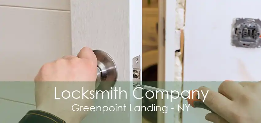 Locksmith Company Greenpoint Landing - NY