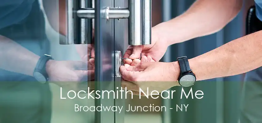 Locksmith Near Me Broadway Junction - NY