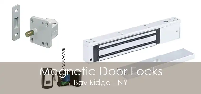 Magnetic Door Locks Bay Ridge - NY