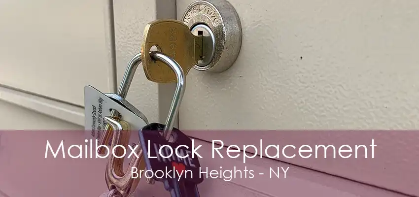 Mailbox Lock Replacement Brooklyn Heights - NY