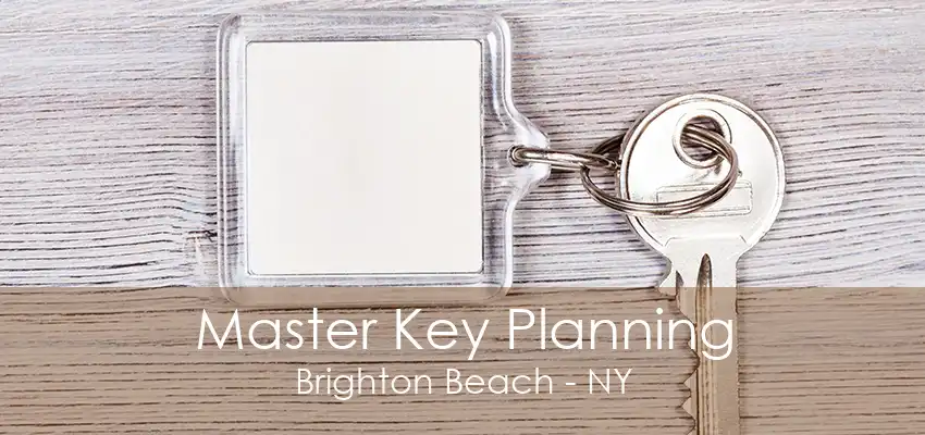 Master Key Planning Brighton Beach - NY