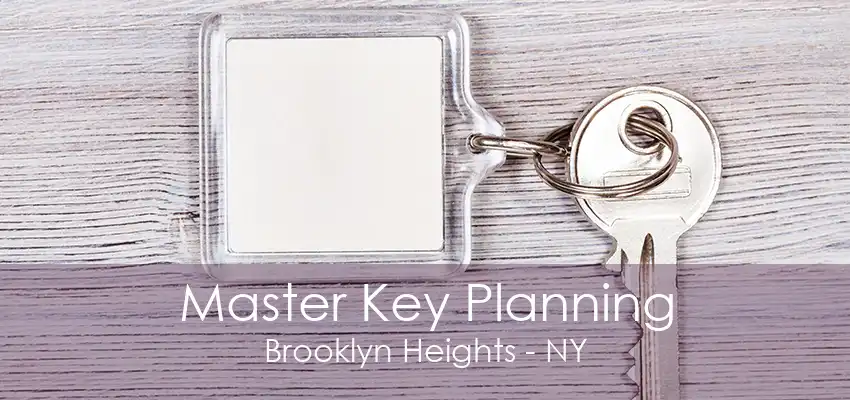 Master Key Planning Brooklyn Heights - NY