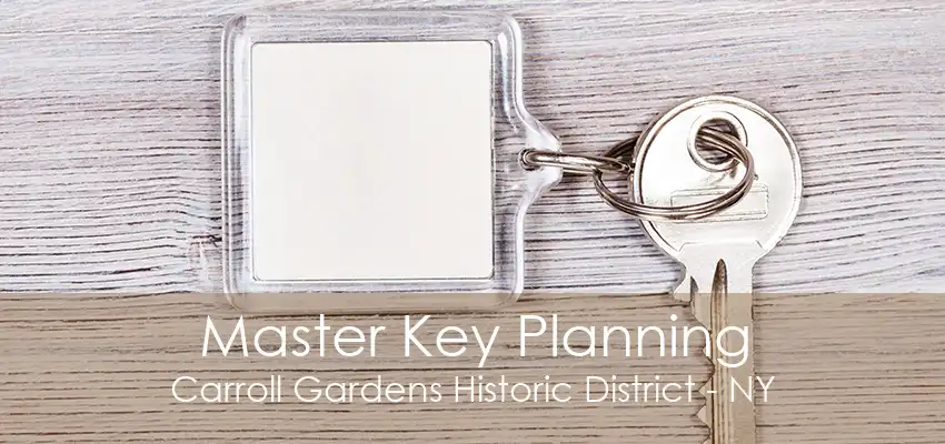 Master Key Planning Carroll Gardens Historic District - NY