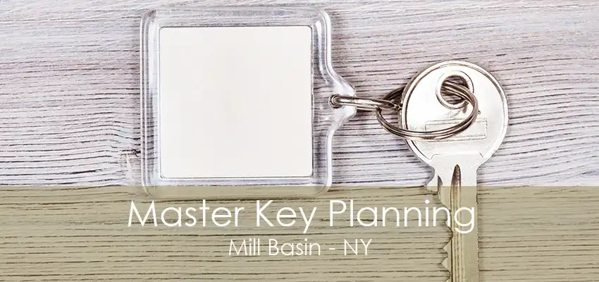 Master Key Planning Mill Basin - NY