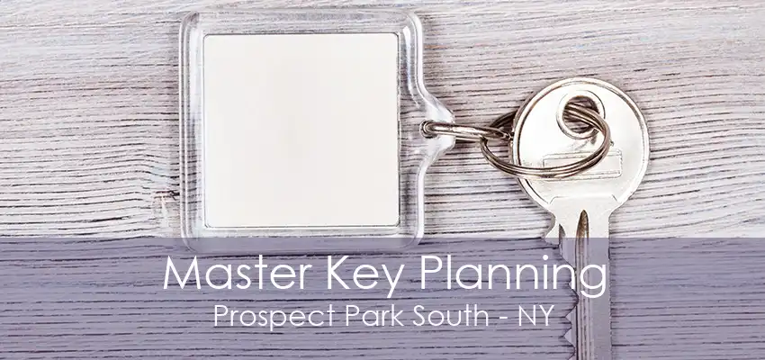 Master Key Planning Prospect Park South - NY