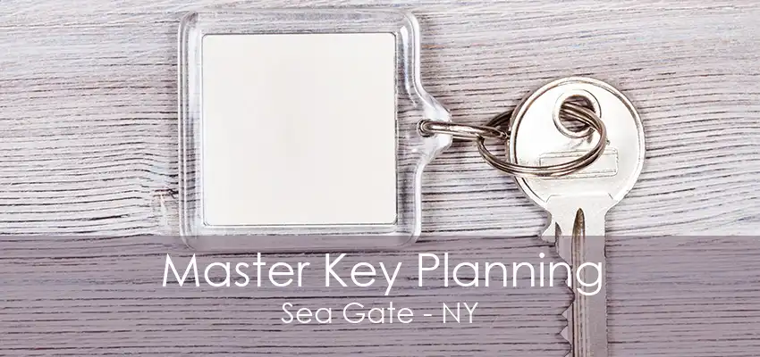 Master Key Planning Sea Gate - NY