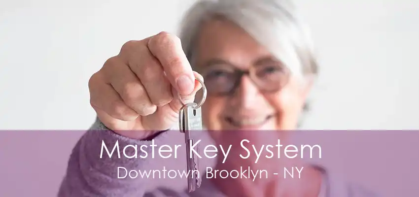 Master Key System Downtown Brooklyn - NY