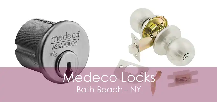 Medeco Locks Bath Beach - NY