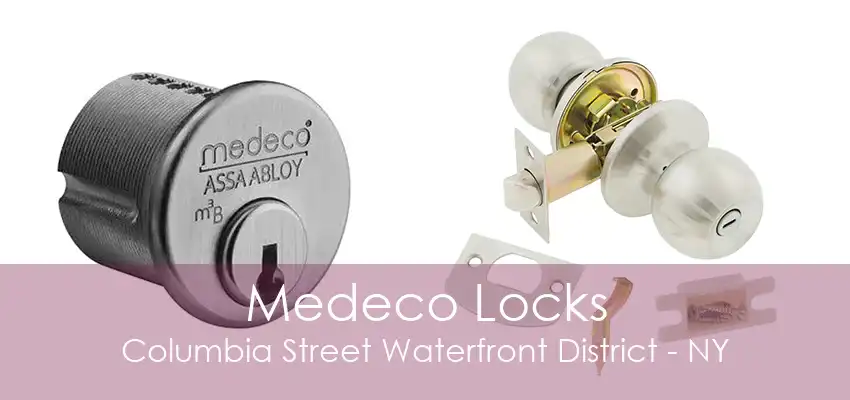 Medeco Locks Columbia Street Waterfront District - NY