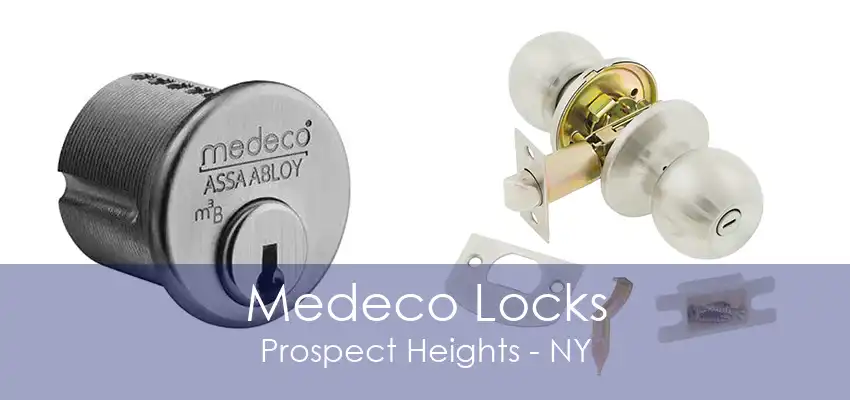 Medeco Locks Prospect Heights - NY