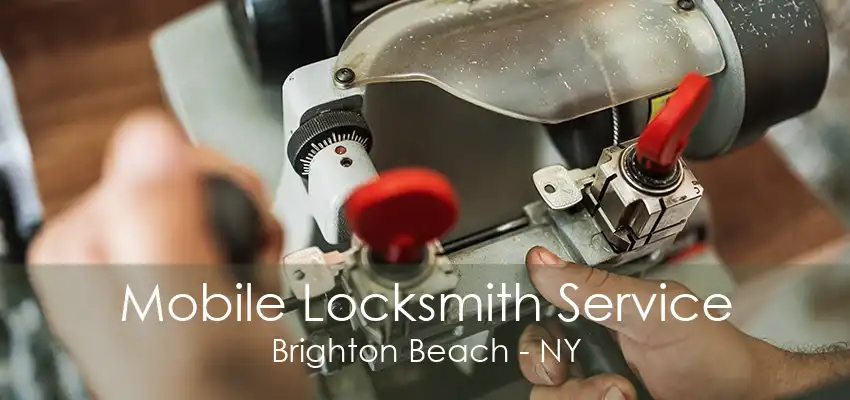 Mobile Locksmith Service Brighton Beach - NY